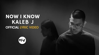 Download lagu KALEB J NOW I KNOW OFFICIAL LYRIC VIDEO... mp3