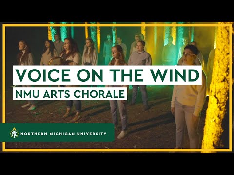 NMU Arts Chorale | Voice On The Wind