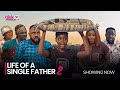 LIFE OF A SINGLE FATHER (PART 2)-Latest 2023 Yoruba Movie Starring Odunlade Adekola, Adeniyi Johnson