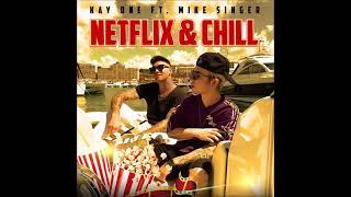 Kay one feat. Mike Singer - Netflix and Chill (Official Audio) + Download