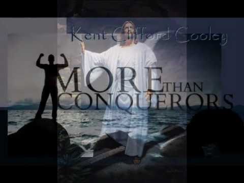 MORE THAN CONQUERORS by Kent Clifford Cooley