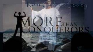 MORE THAN CONQUERORS by Kent Clifford Cooley