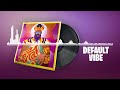 Fortnite | Default Vibe Lobby Music (Major Lazer X Fortnite)