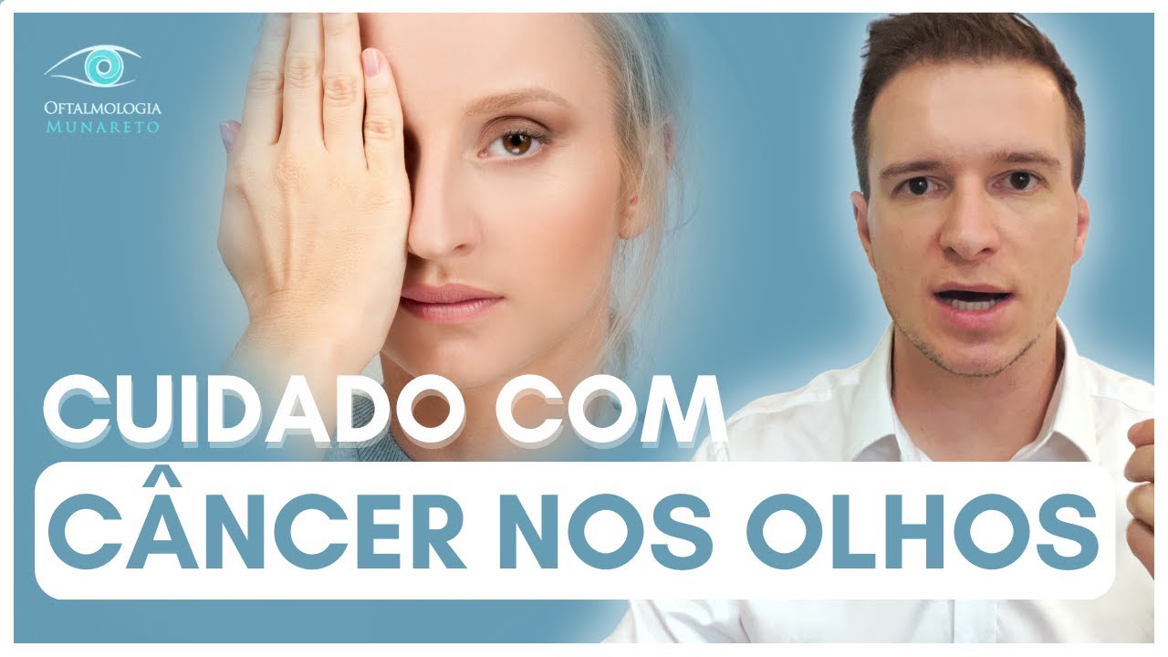 Cuidado com Câncer nos Olhos