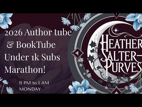 2026 AuthorTube & BookTube Under 1k Subs Marathon! 11 PM to 1 AM MONDAY