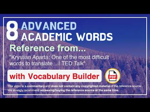 8 Advanced Academic Words Ref from "One of the most difficult words to translate... | TED Talk"