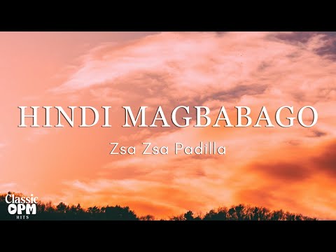 Hindi Magbabago by Zsa Zsa Padilla (Lyrics)