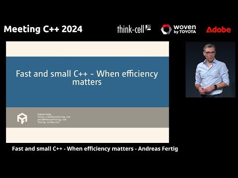 Fast and small C++ - When efficiency matters - Andreas Fertig - Meeting C++ 2024