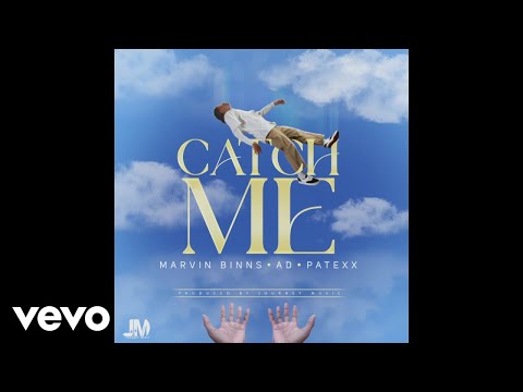 Marvin Binns, AD, Patexx - Catch Me (Official Audio)