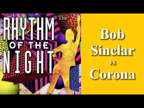 Bob Sinclar vs Corona - The Rhythm Of The Night