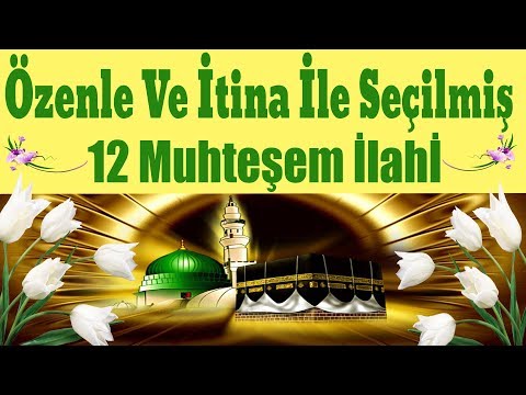 Özenle Ve İtina İle Seçilmiş 12  Muhteşem İlahi // Full Albüm ilahiler