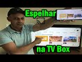 COMO ESPELHAR A TELA DO CELULAR EM QUALQUER TV BOX COM AUDIO Espelhar Celular
