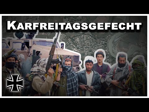 Karfreitagsgefecht 2.April 2010 - Afghanistan-Einsatz der Bundeswehr