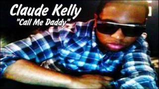Claude Kelly - Call Me Daddy (2011)