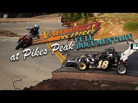 Vahsholtz Racing at Pikes Peak - Full Documentary