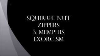 Squirrel Nut Zippers - Memphis Exorcism