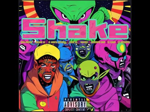 Bigg Cheech, Golden Gz, El Monta Cotorra, Sersy23, Maloco, MorenitoGMB, El Flami, Antidoto - Shake