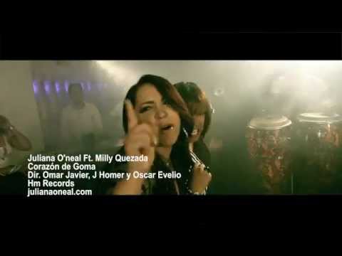 Juliana Oneal ft Milly Quezada -- Corazon De Goma (Video Oficial HD) - ORIGINAL