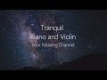 Tranquil Piano And Violin 8 Hours Of Relaxing Sleep Music Meditation Black Screen Fall Asleep