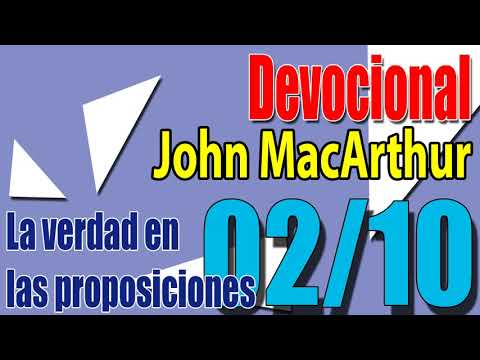 Devocional John MacArthur 02/10 - La verdad en las proposiciones