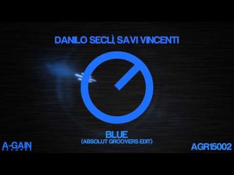 Danilo Seclì, Savi Vincenti - Blue (Absolut Groovers Edit)