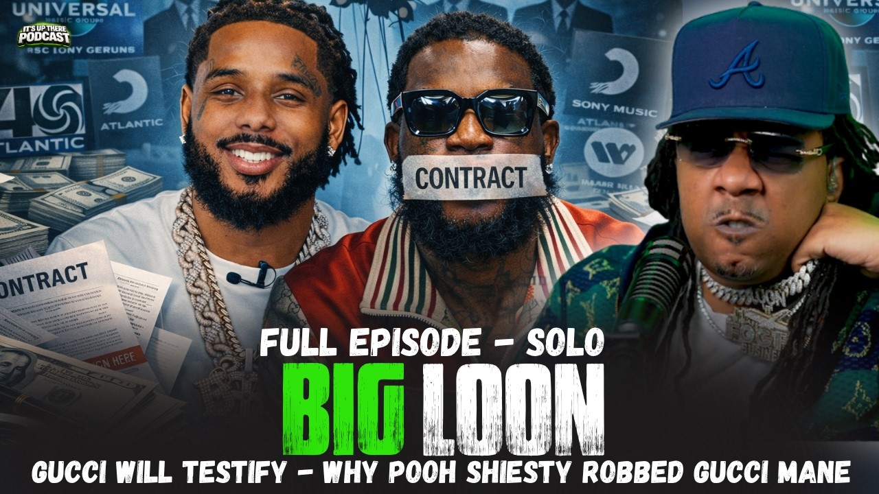Loon EXPOSES the UGLY Reason Gucci Mane WILL Testify on Pooh Shiesty & Why They Robbed Him FULL- EP