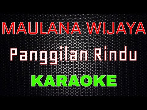Panggilan Rindu - Maulana Wijaya [Karaoke] | LMusical