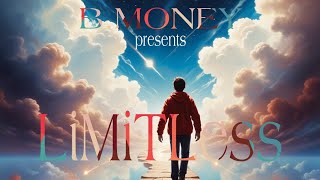 LIMITLESS || B.MONEY ||