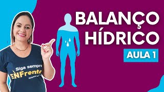 BALANÇO HÍDRICO (Procedimentos de Enfermagem) - Aula 1