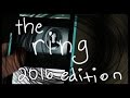The Ring 2016 The Ring 2016