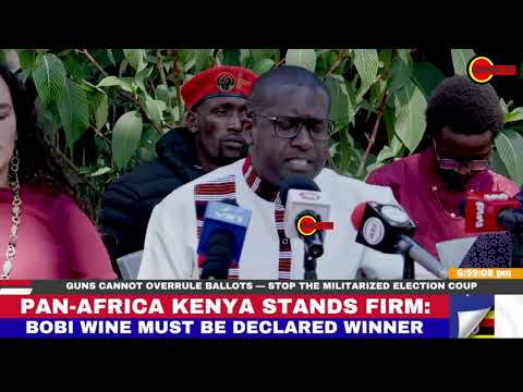 Pan-Africa Kenya Joins the Call: Recognize Bobi Wine’s Victory