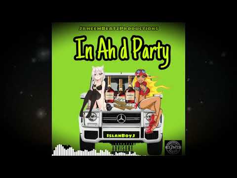 IslanBoy J - In Ah Di Party "2020 Soca x Dancehall" (Official Audio)