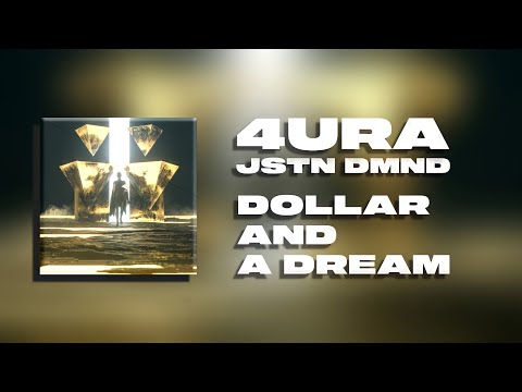 4URA & JSTN DMND - Dollar & A Dream