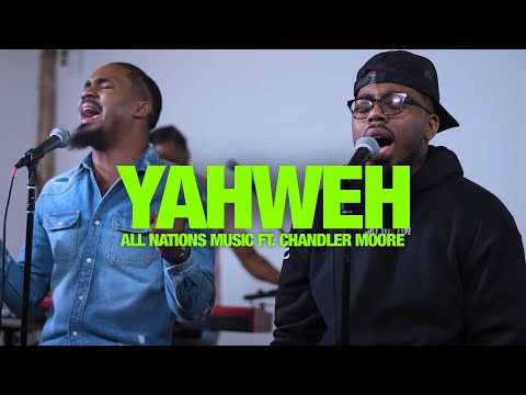 ALL NATIONS MUSIC FT. CHANDLER MOORE - Yahweh: Song Session