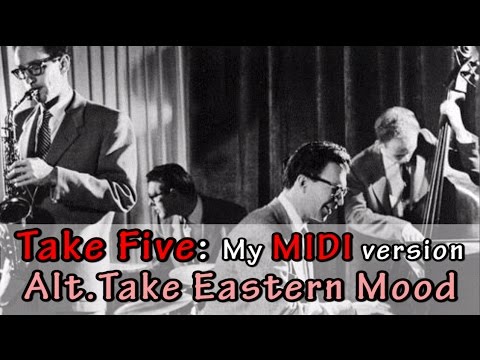 ☑ 'Take  Five' by Paul Desmond - My MIDI version - Alt. Take Eastern Mood ☑