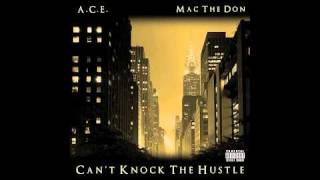 Can't Knock The Hustle - A.C.E. x Mac The Don