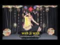 wah ji wah | Rajasthani Wedding Dance | Dance choreography By Saloni Khandelwal