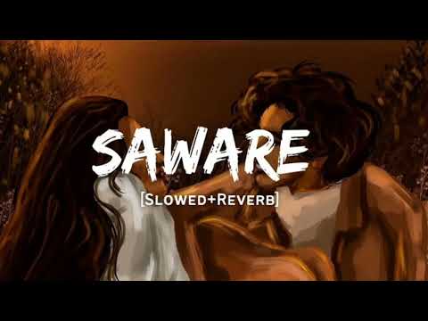 Saware [Slowed+Reverb] || Arijit Singh || Lofi Boy Ds ||