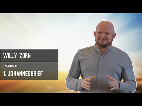#017 1Joh 2,12-14: Ein Zwischenergebnis - geistliche Reife - Teil 2 (Willy Zorn)