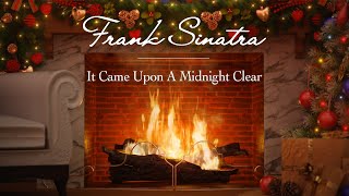 Frank Sinatra – It Came Upon A Midnight Clear (Christmas Songs – Yule Log)