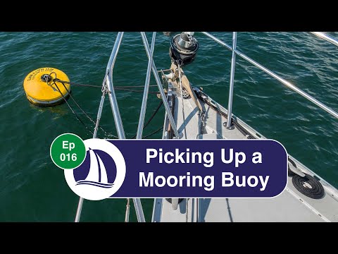 Ep 16: Picking Up a Mooring Buoy