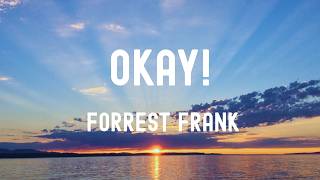 Download lagu 中英歌詞Forrest Frank-OKAY! Lyrics《You take my worries and hurriеs  你把我所有的煩惱與匆忙 都褪成了一片灰》 mp3