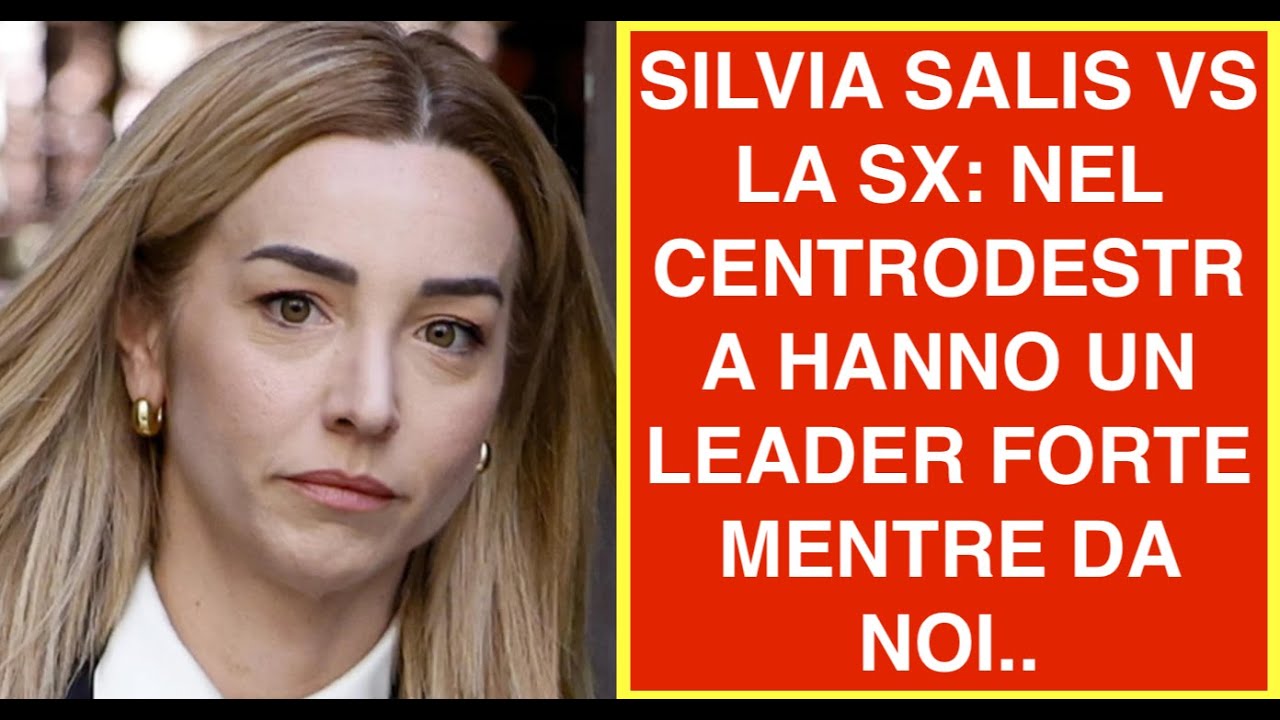SILVIA SALIS VS LA SX: NEL CENTRODESTRA HANNO UN LEADER FORTE MENTRE DA NOI..