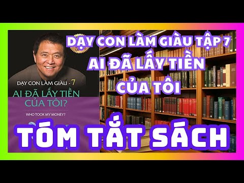 Tóm Tắt Sách Dạy Con Làm Giàu Tập 7 |  Ai đã lấy tiền của tôi | Sách nói miễn phí