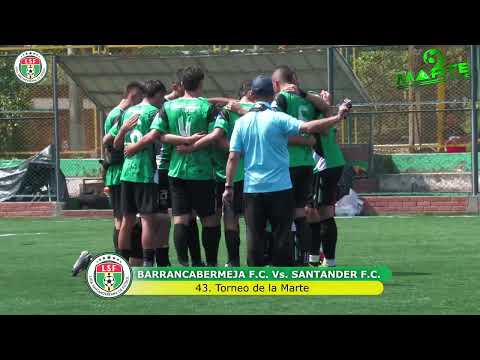 BARRANCABERMEJA F.C. 🆚 SANTANDER F.C, 43. EDICIÓN TORNEO DE LA MARTE