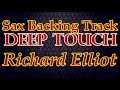 Sax Backing Track - Deep Touch - Richard Elliot