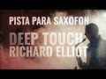 Sax Backing Track - Deep Touch - Richard Elliot