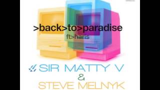 Ferry Corsten - Back To Paradise ft. Haris (Sir Matty V & Steve Melnyk Remix)
