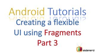 #115 Android fragment layout: Creating a Flexible UI Part 3 [HD 1080p]