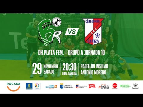 🤾🏻‍♀️ Jornada 10 DH Plata Femenina Grupo A | Rocasa Gran Canaria - Helvetia Saeplast Cañiza